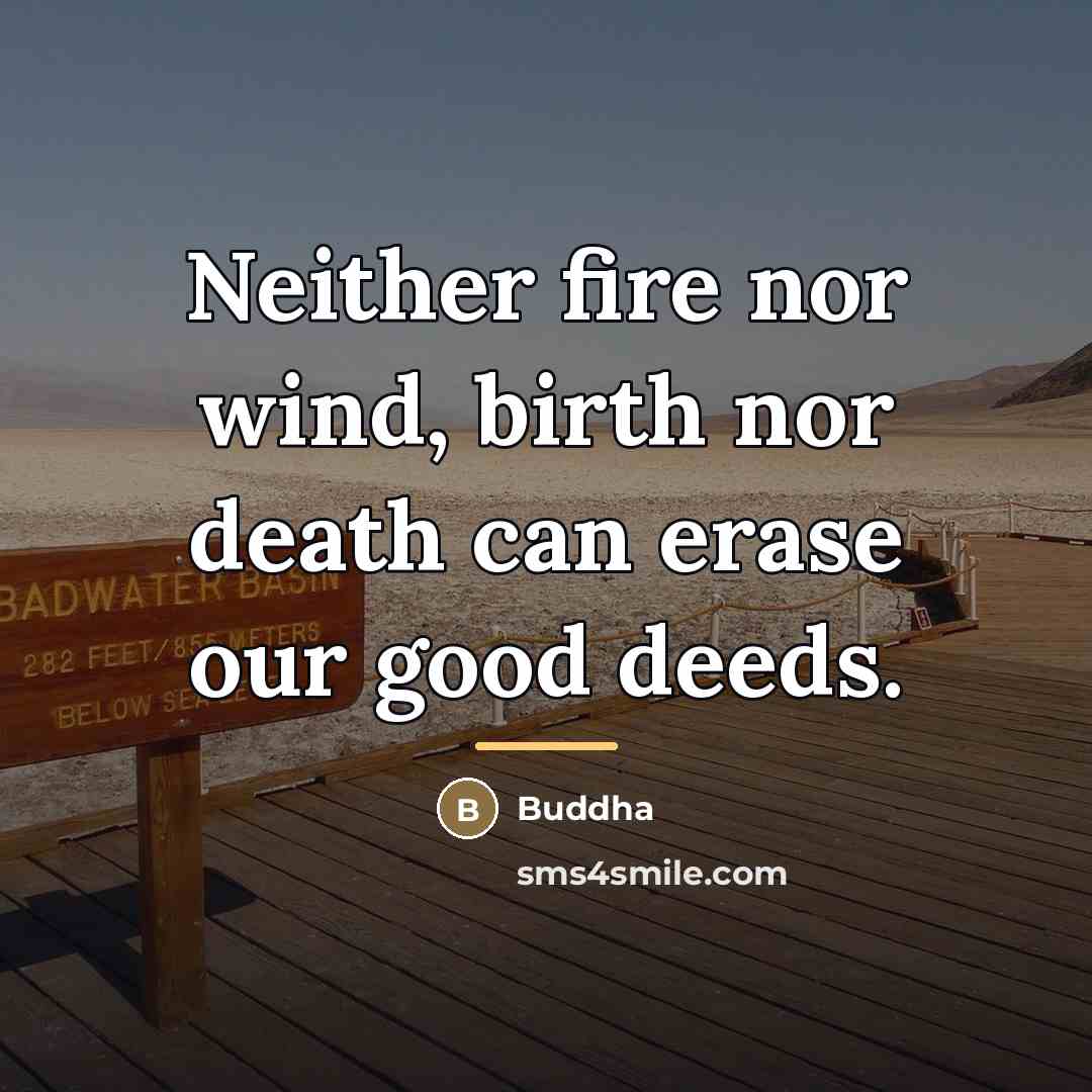 “Neither fire nor wind, birth nor death can erase our…” quote by Buddha