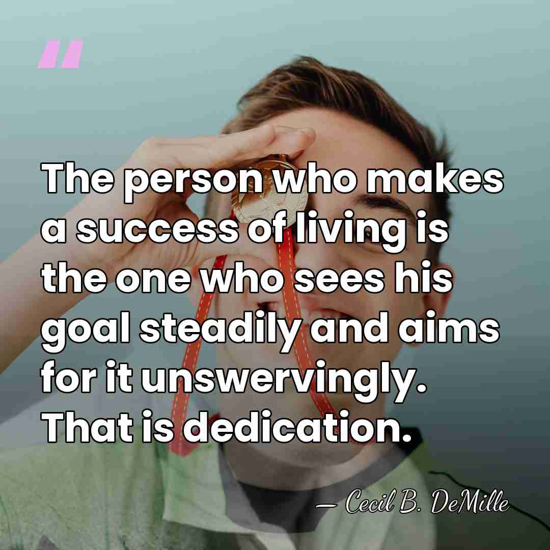 The person who makes a success of living is the one who&hellip; - Cecil B. DeMille