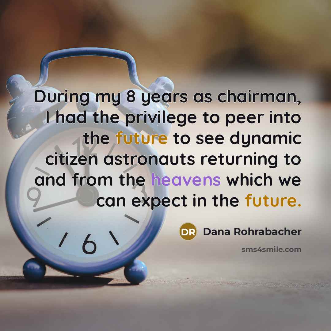 “During my 8 years as chairman, I had the privilege…” quote by Dana Rohrabacher
