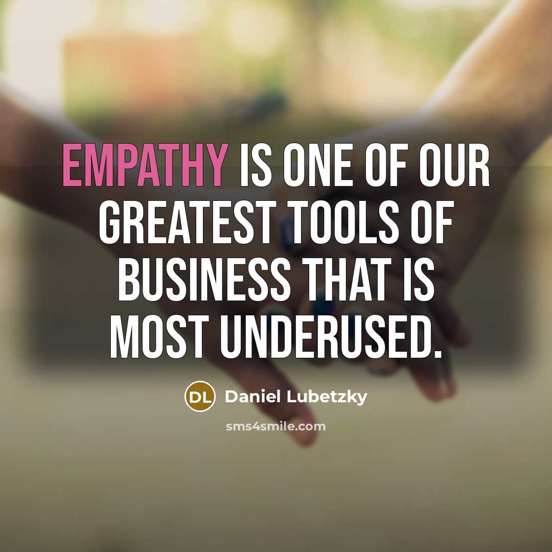 “Empathy is one of our greatest tools of business that…” quote by Daniel Lubetzky
