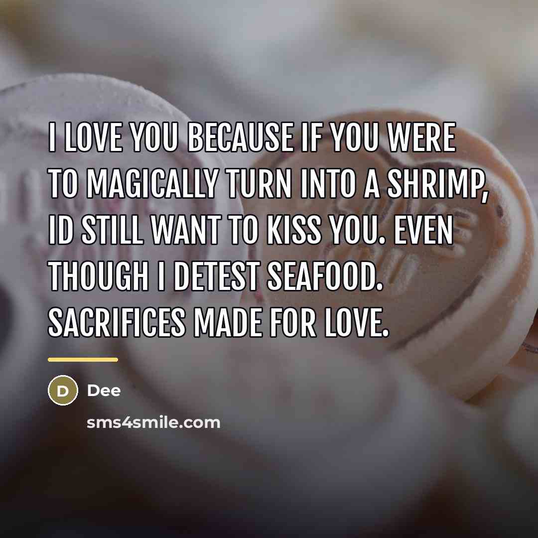 “I love you because if you were to magically turn…” quote by Dee
