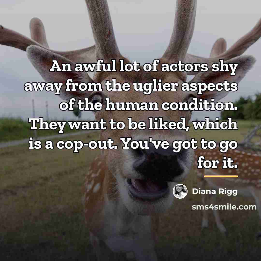 “An awful lot of actors shy away from the uglier…” quote by Diana Rigg