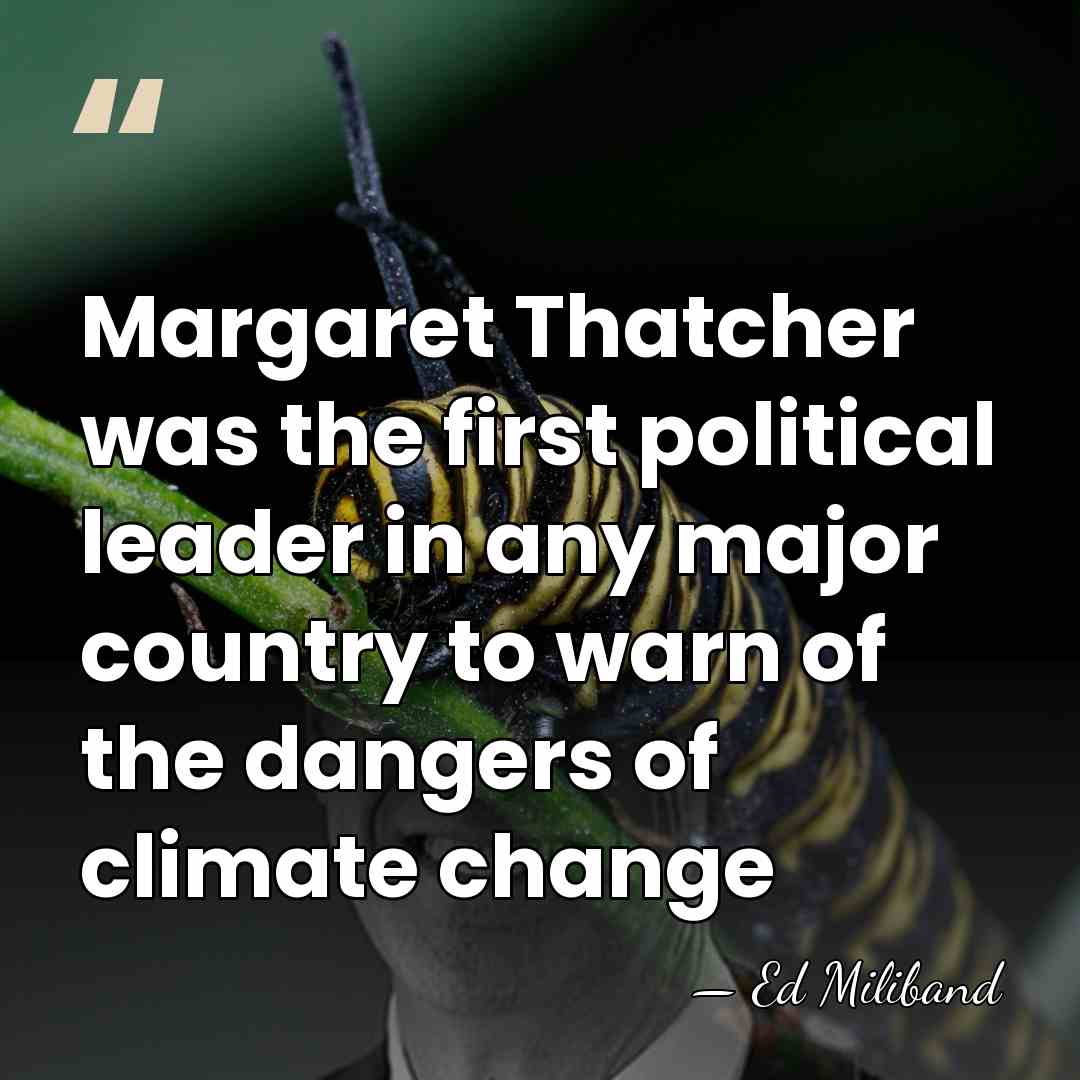 Margaret Thatcher was the first political leader in any major country to&hellip; - Ed Miliband