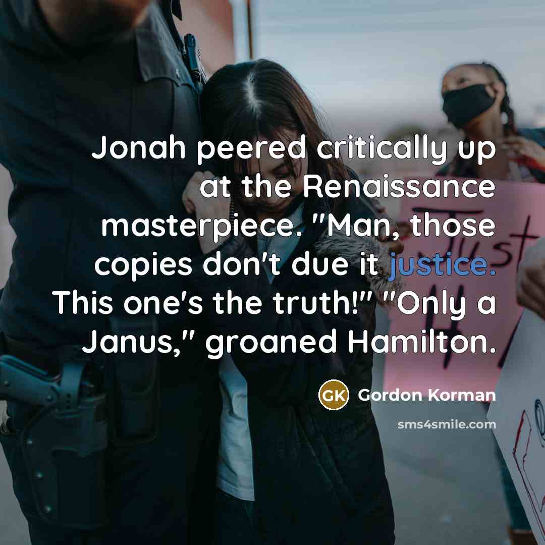 “Jonah peered critically up at the Renaissance masterpiece. "Man, those…” quote by Gordon Korman