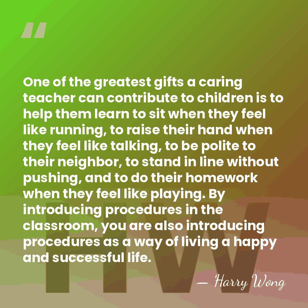 One of the greatest gifts a caring teacher can contribute to children&hellip; - Harry Wong