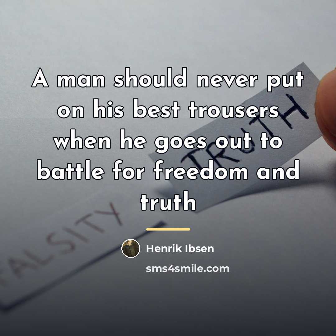 “A man should never put on his best trousers when…” quote by Henrik Ibsen