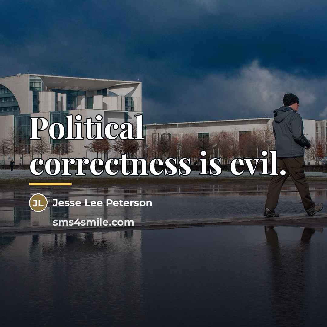 “Political correctness is evil.…” quote by Jesse Lee Peterson