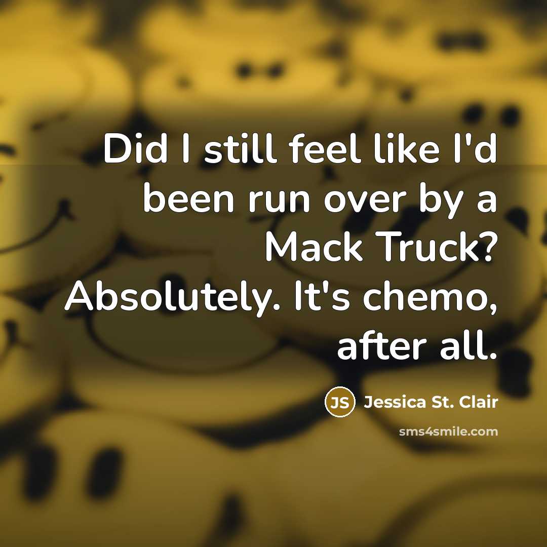“Did I still feel like I'd been run over by…” quote by Jessica St. Clair