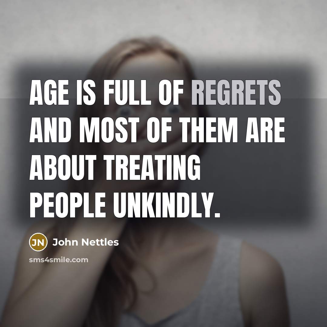 “Age is full of regrets and most of them are…” quote by John Nettles
