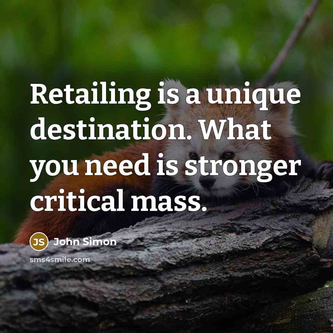“Retailing is a unique destination. What you need is stronger…” quote by John Simon