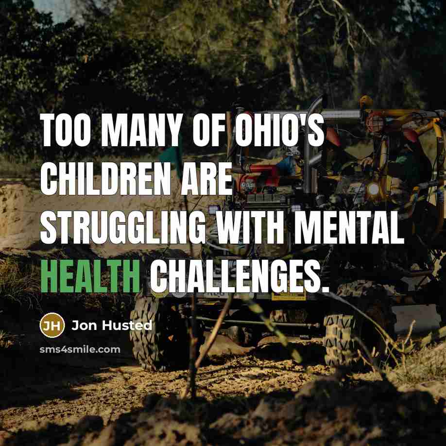 “Too many of Ohio's children are struggling with mental health…” quote by Jon Husted
