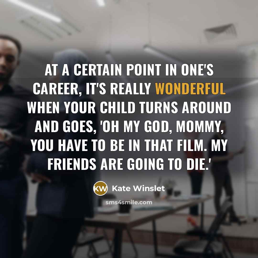 “At a certain point in one's career, it's really wonderful…” quote by Kate Winslet