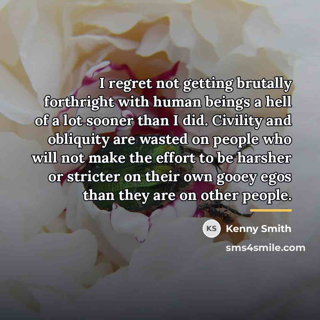 “I regret not getting brutally forthright with human beings a…” quote by Kenny Smith