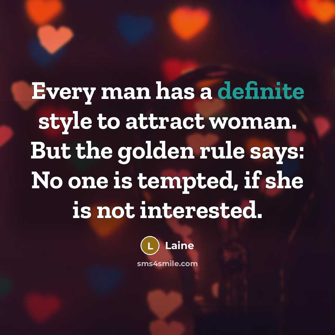 “Every man has a definite style to attract woman. But…” quote by Laine