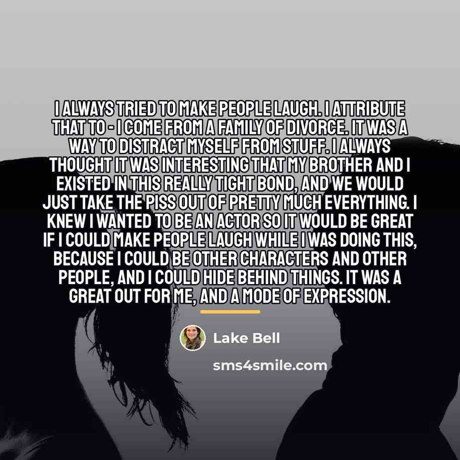 “I always tried to make people laugh. I attribute that…” quote by Lake Bell