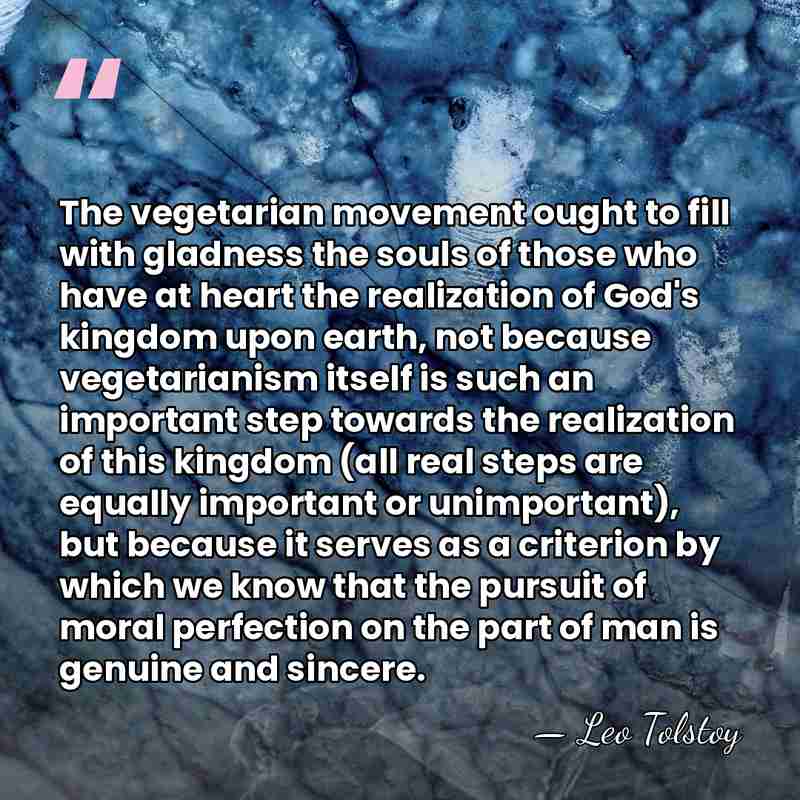 The vegetarian movement ought to fill with gladness the souls of those&hellip; - Leo Tolstoy