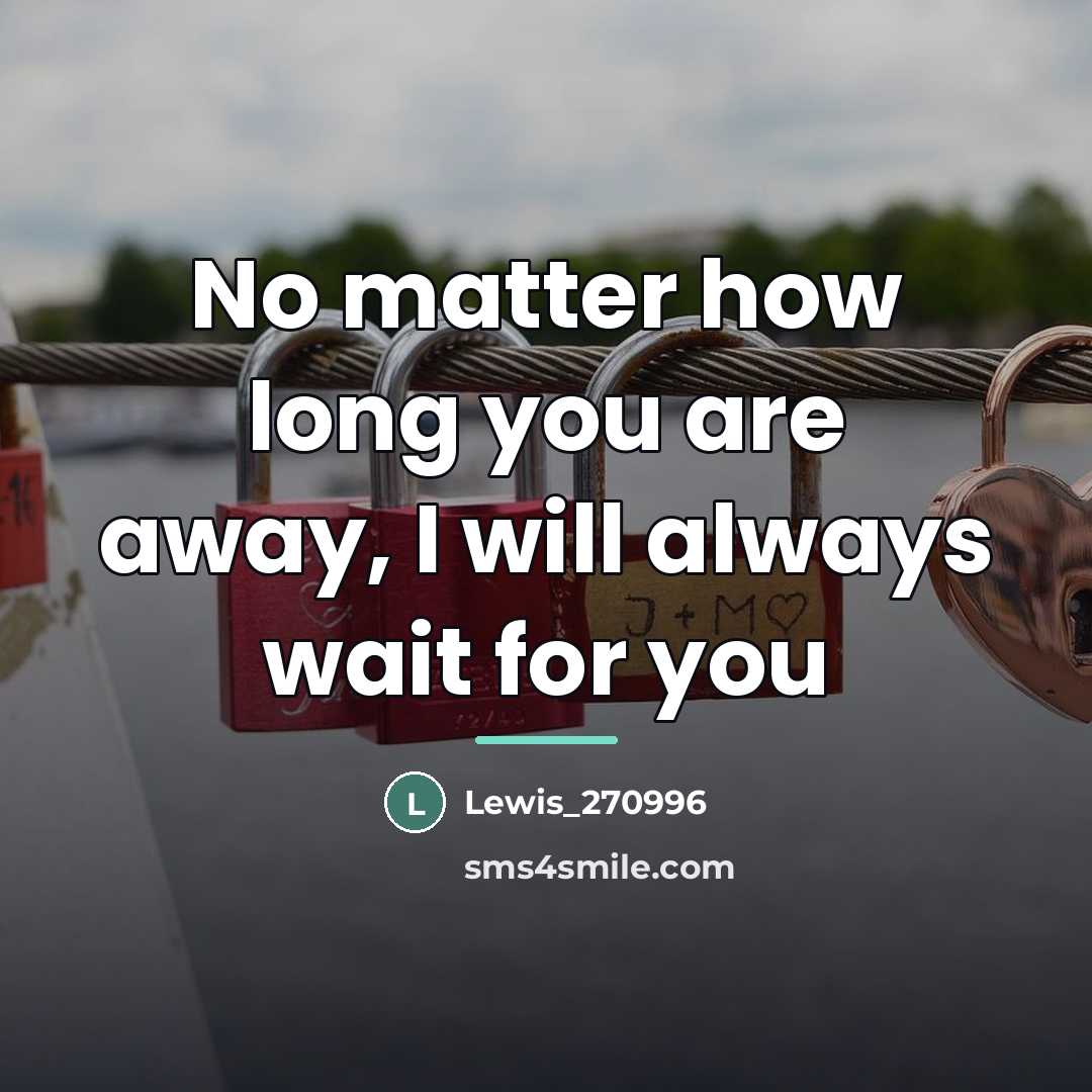“No matter how long you are away, I will always…” quote by Lewis_270996