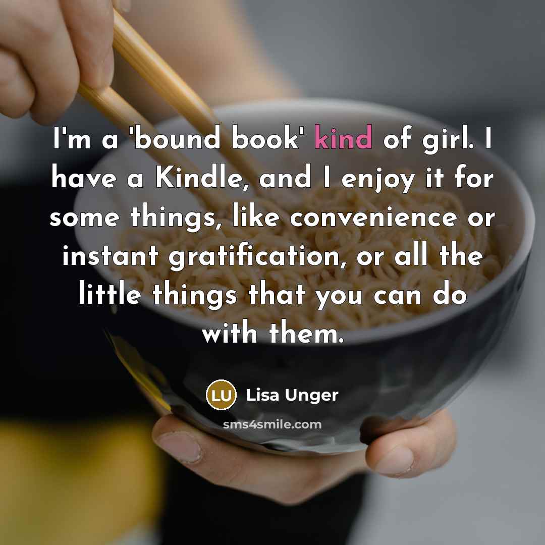 “I'm a 'bound book' kind of girl. I have a…” quote by Lisa Unger