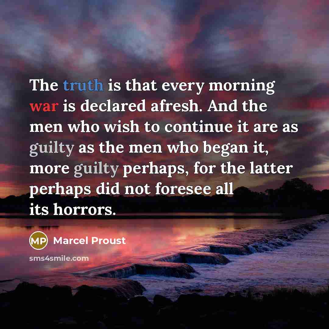“The truth is that every morning war is declared afresh.…” quote by Marcel Proust