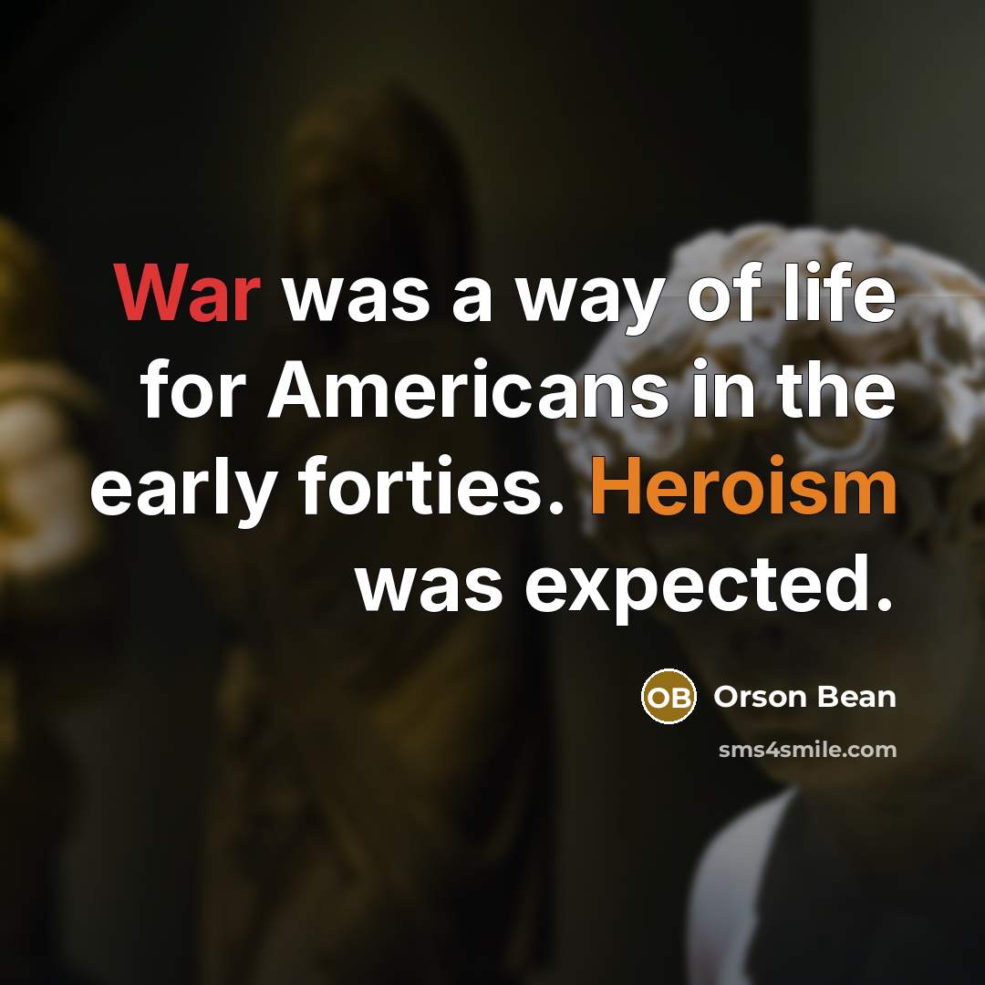 “War was a way of life for Americans in the…” quote by Orson Bean