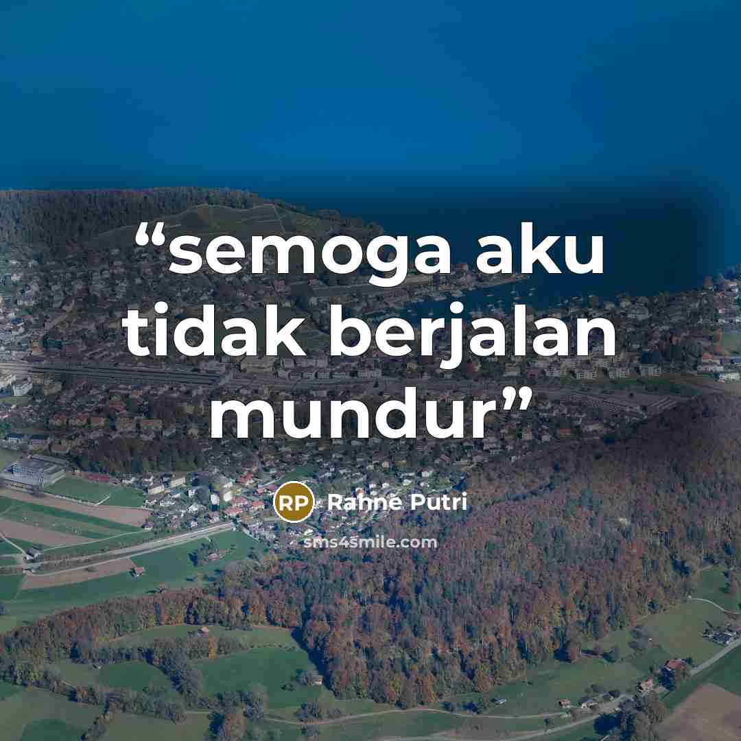 “semoga aku tidak berjalan mundur” quote by Rahne Putri