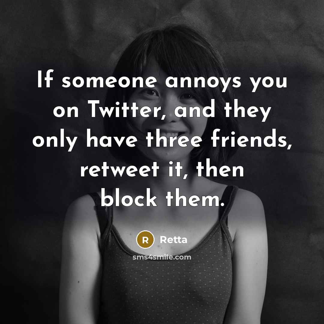 “If someone annoys you on Twitter, and they only have…” quote by Retta