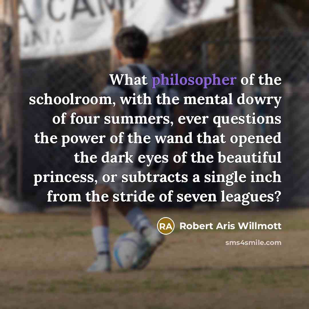 “What philosopher of the schoolroom, with the mental dowry of…” quote by Robert Aris Willmott