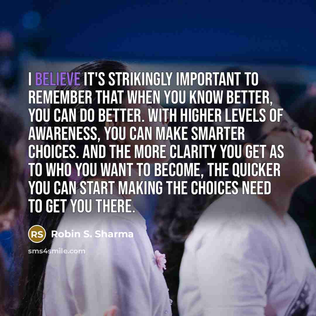 “I believe it's strikingly important to remember that when you…” quote by Robin S. Sharma