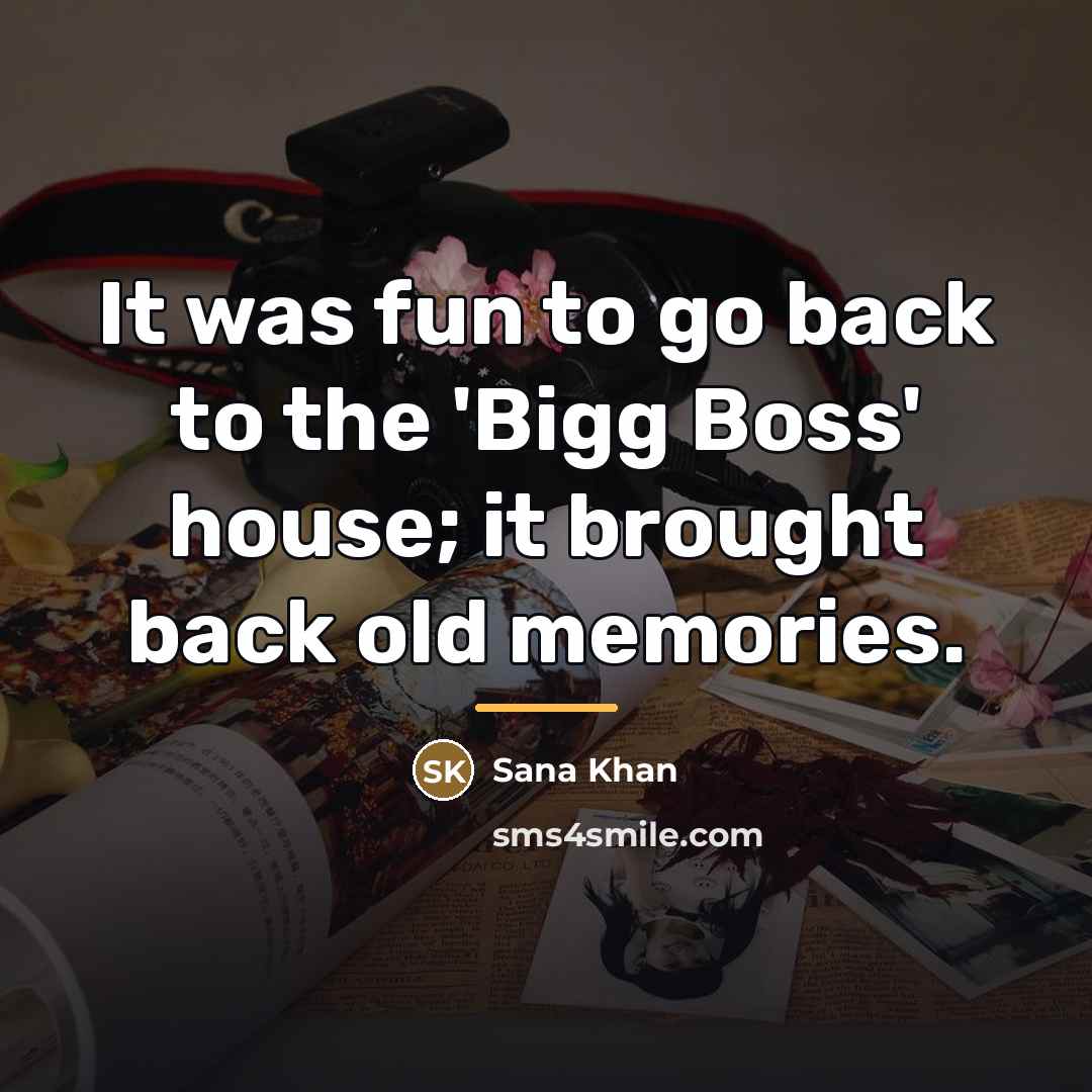 “It was fun to go back to the 'Bigg Boss'…” quote by Sana Khan