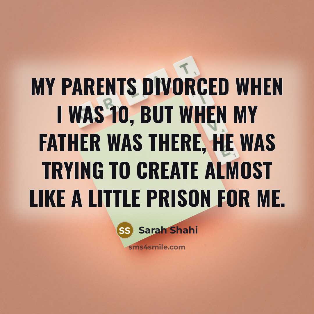 “My parents divorced when I was 10, but when my…” quote by Sarah Shahi