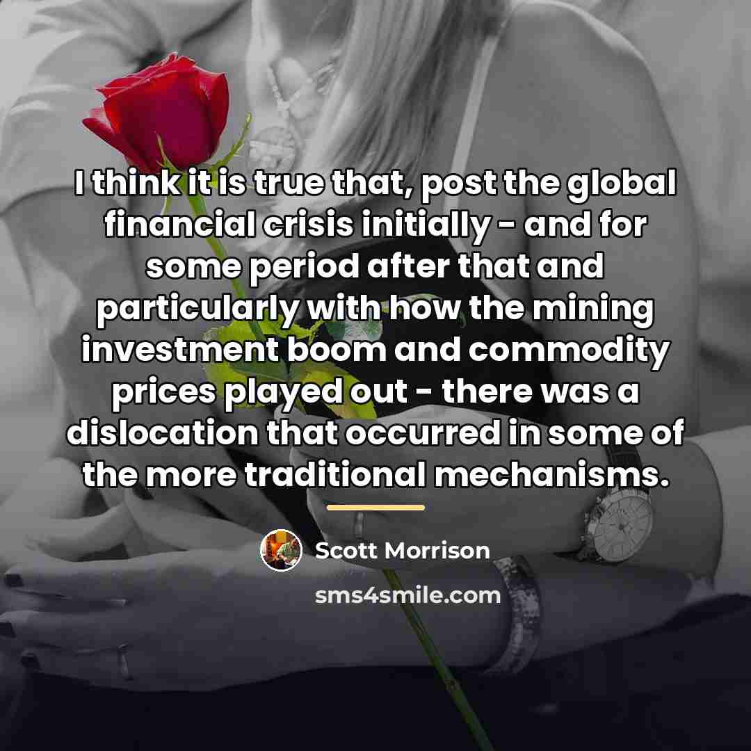 “I think it is true that, post the global financial…” quote by Scott Morrison