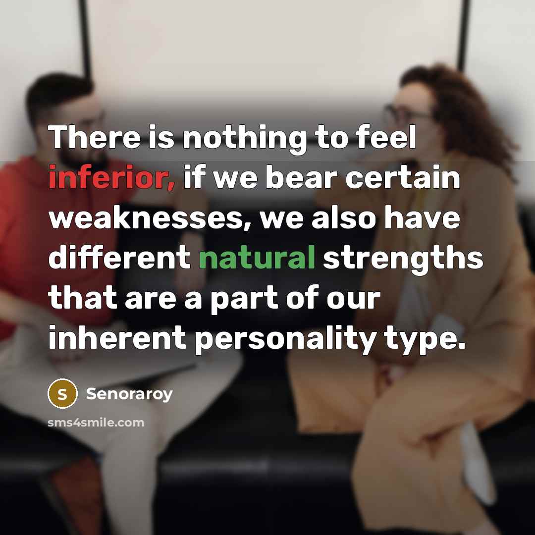 “There is nothing to feel inferior, if we bear certain…” quote by Senoraroy