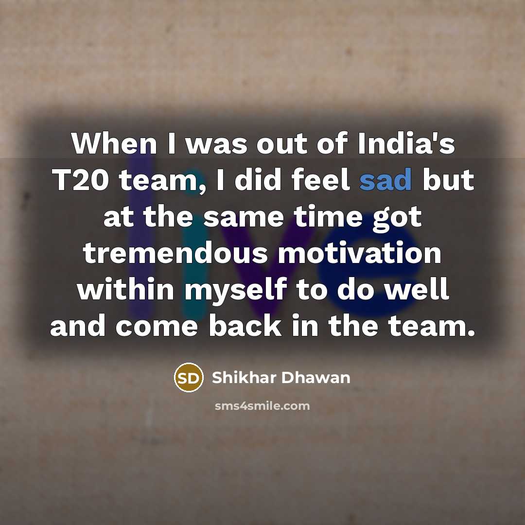 “When I was out of India's T20 team, I did…” quote by Shikhar Dhawan