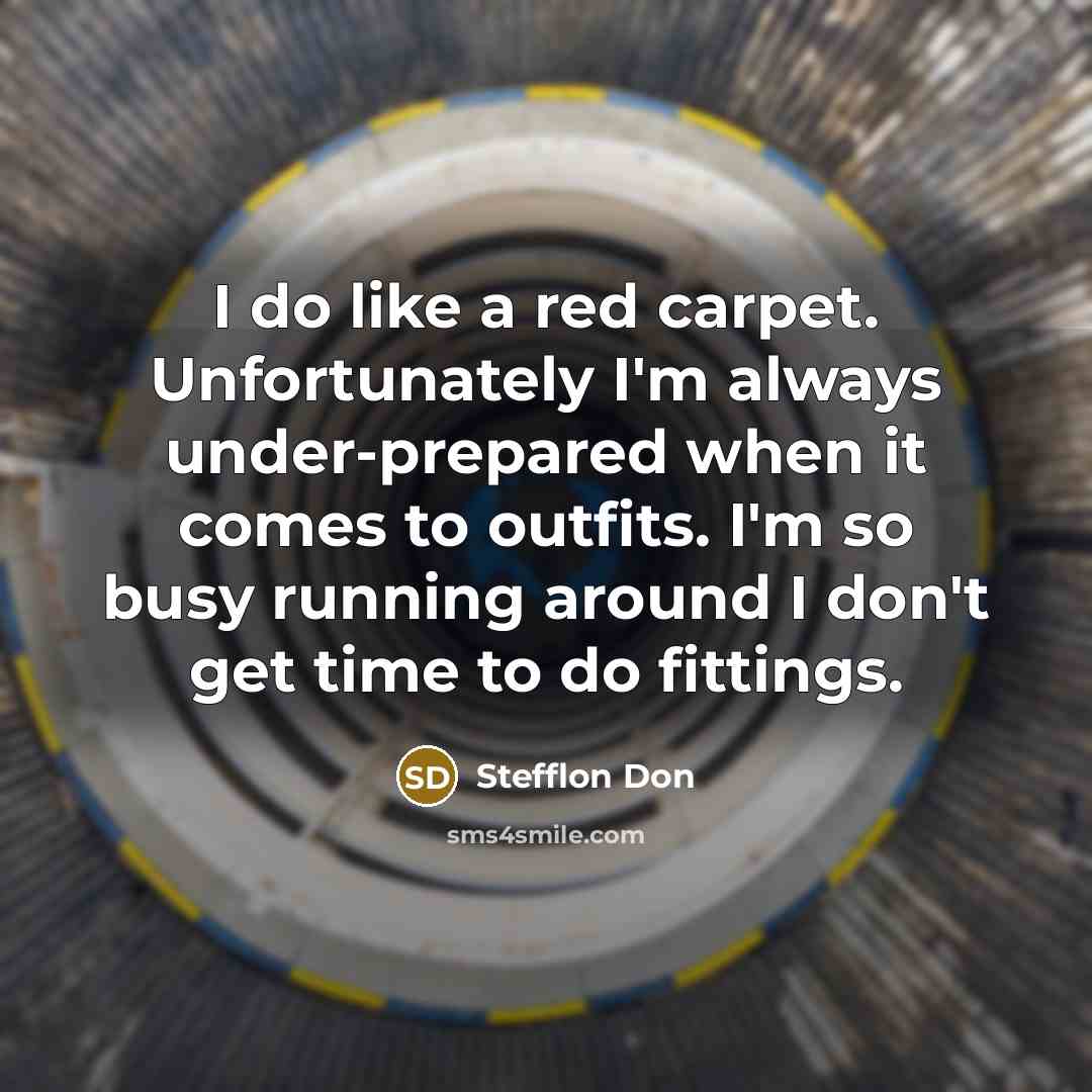 “I do like a red carpet. Unfortunately I'm always under-prepared…” quote by Stefflon Don
