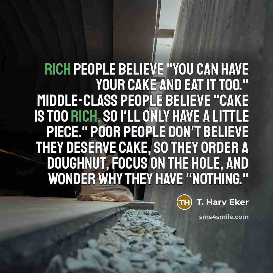 “Rich people believe "You can have your cake and eat…” quote by T. Harv Eker