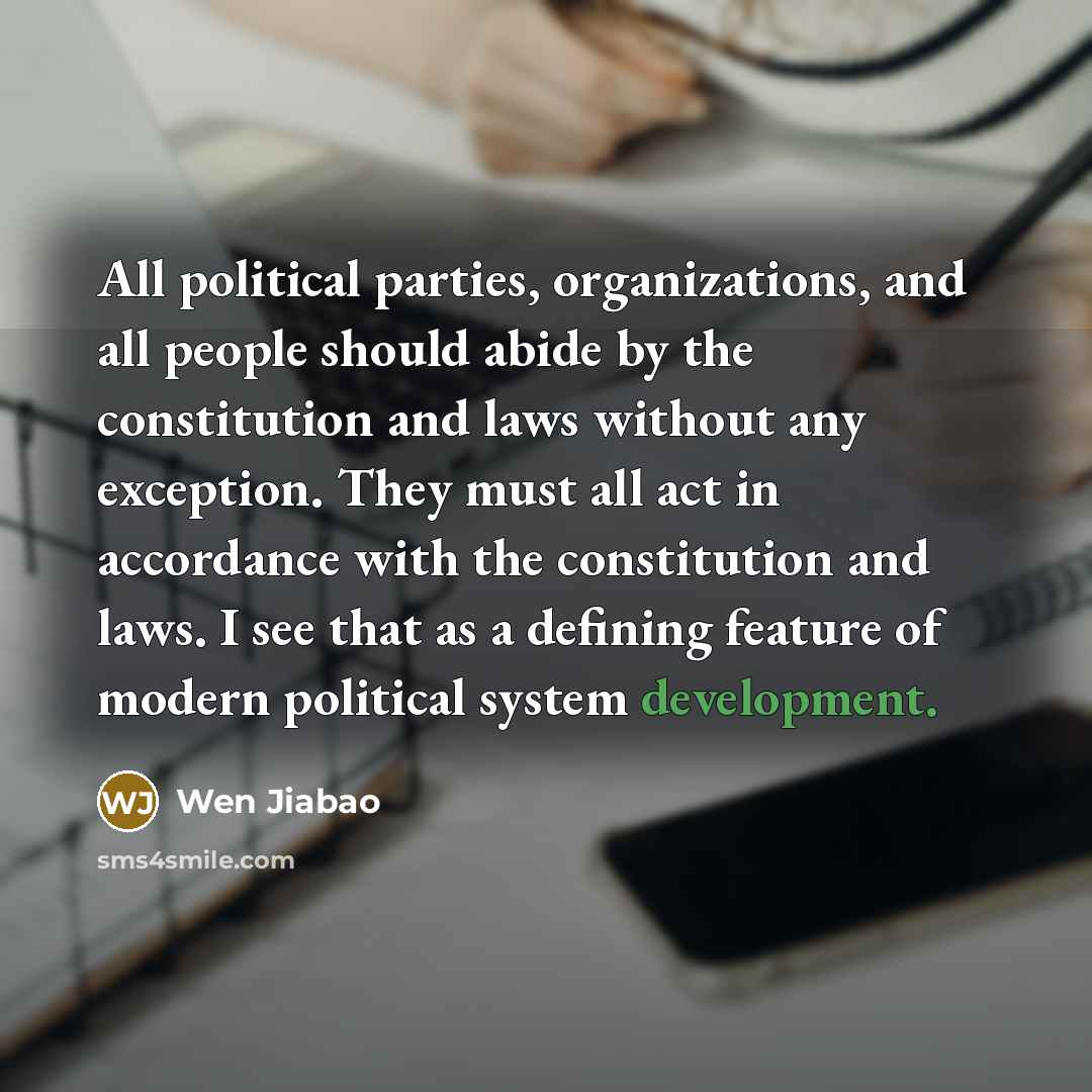 “All political parties, organizations, and all people should abide by…” quote by Wen Jiabao