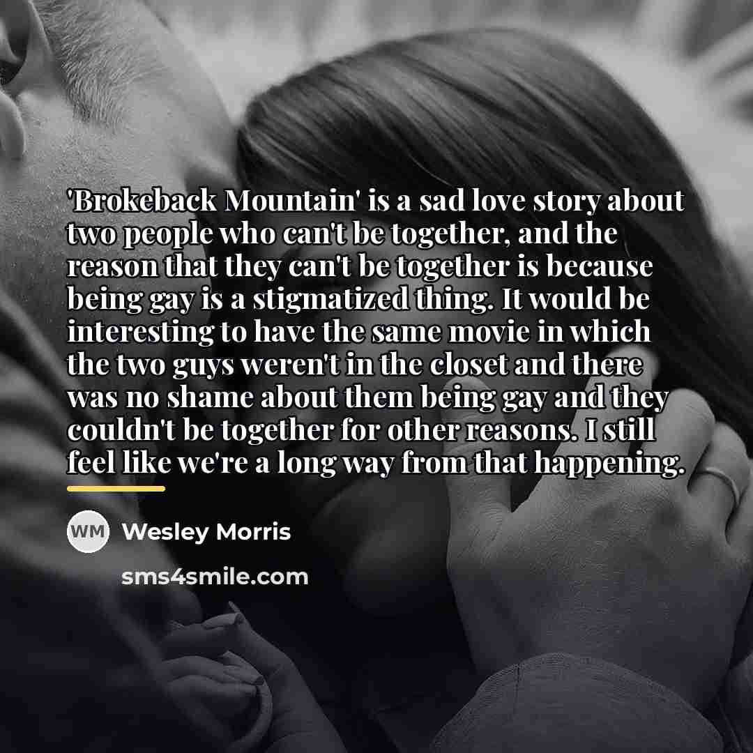 “'Brokeback Mountain' is a sad love story about two people…” quote by Wesley Morris