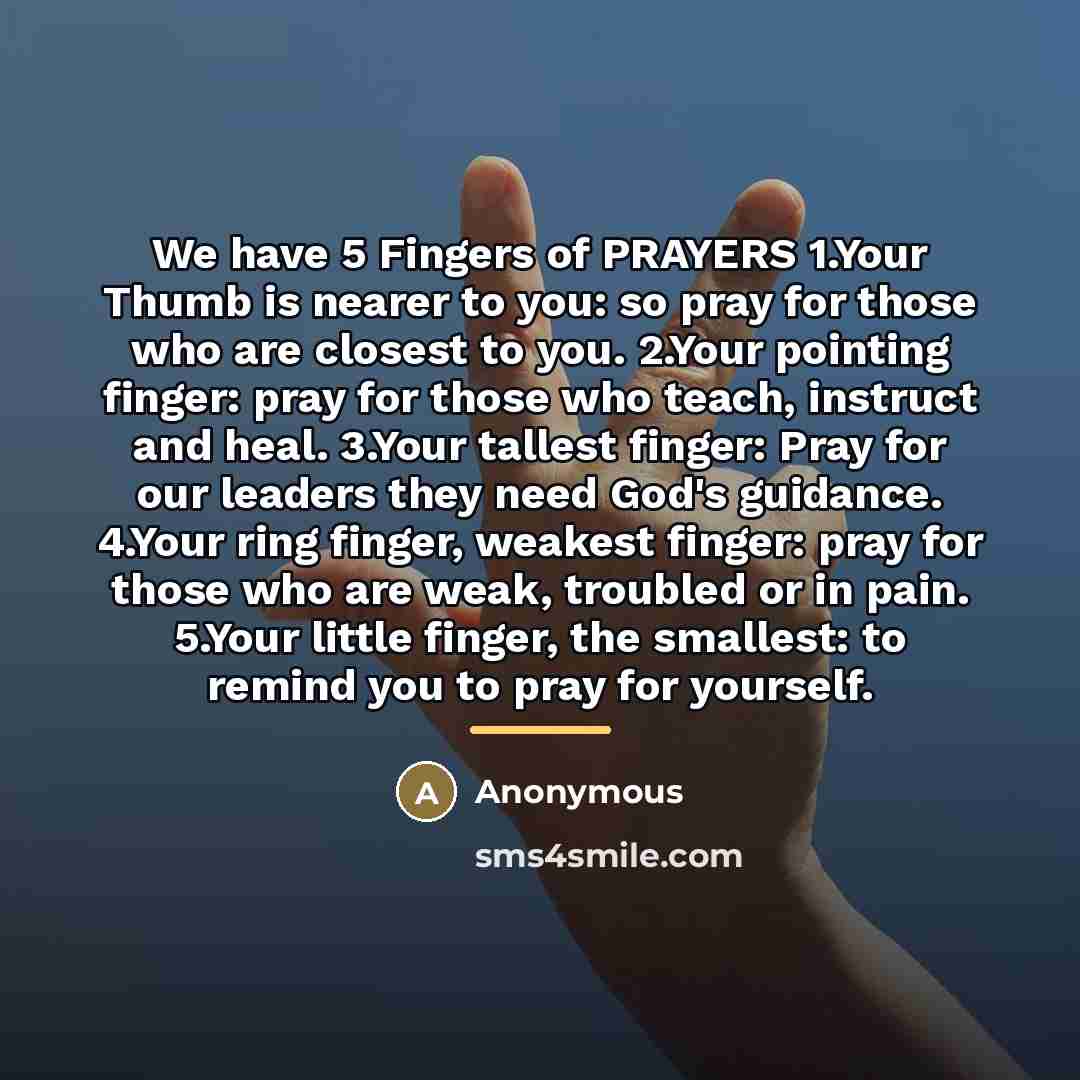 “We have 5 Fingers of PRAYERS 1.Your Thumb is nearer…” quote by Anonymous