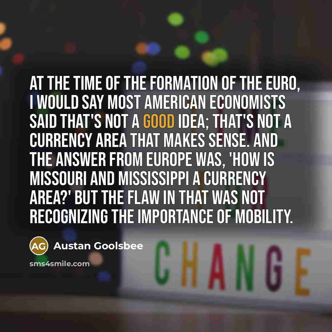 “At the time of the formation of the euro, I…” quote by Austan Goolsbee