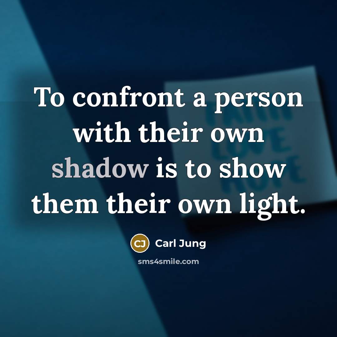 “To confront a person with their own shadow is to…” quote by Carl Jung