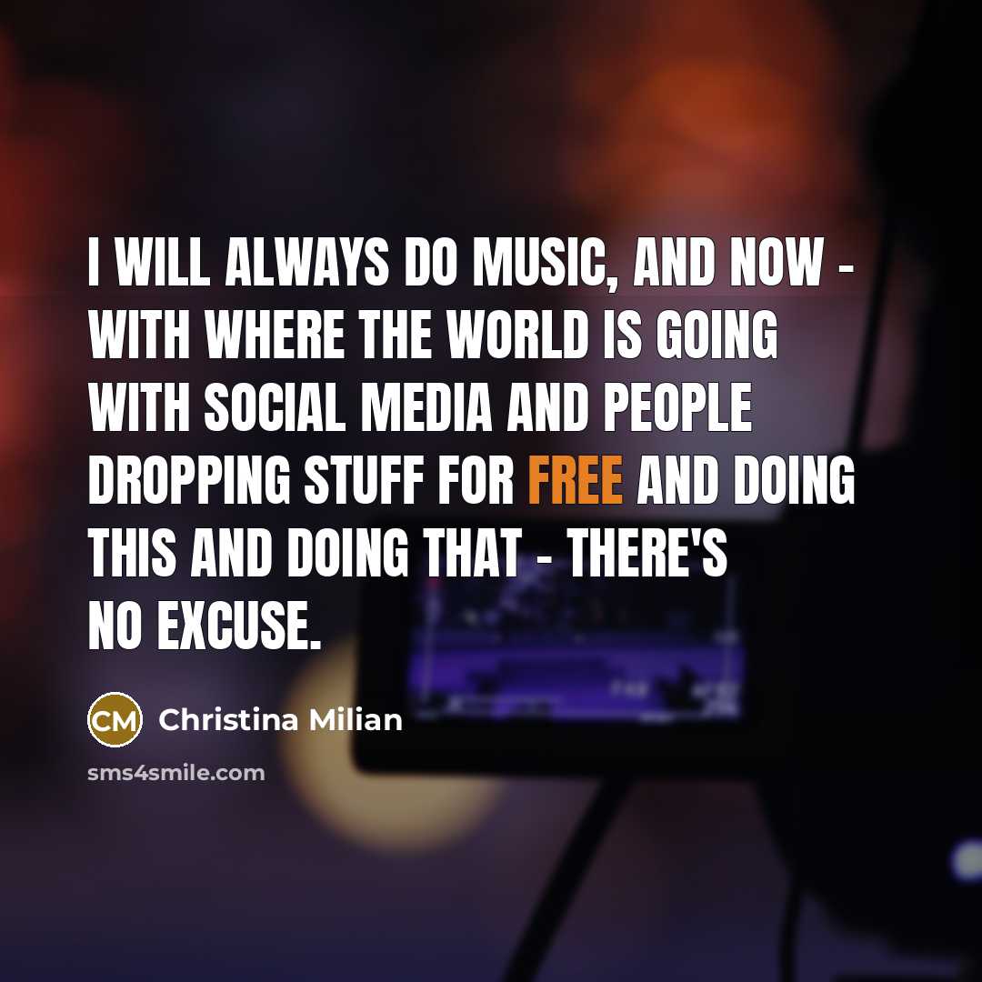 “I will always do music, and now - with where…” quote by Christina Milian
