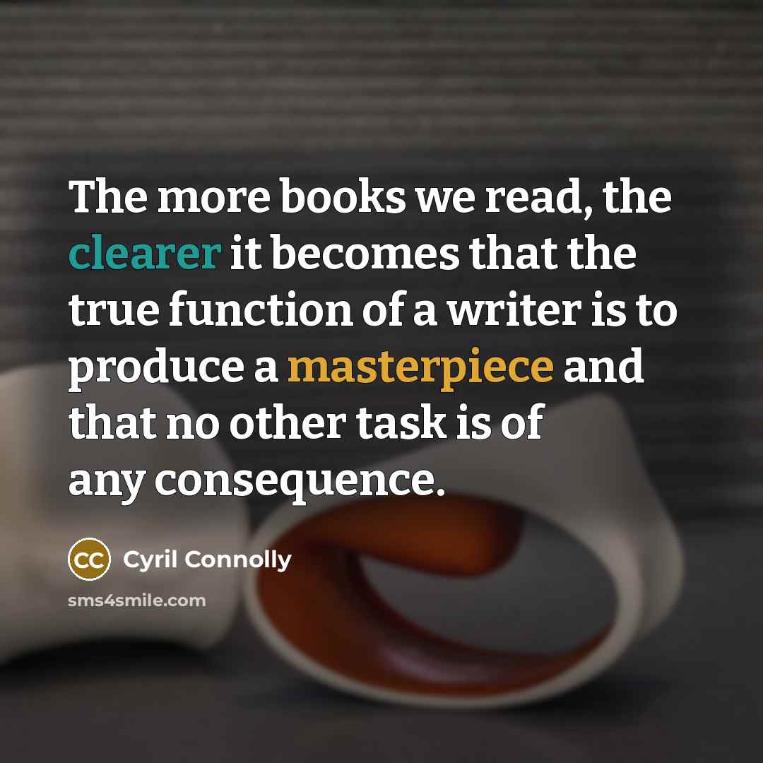 “The more books we read, the clearer it becomes that…” quote by Cyril Connolly