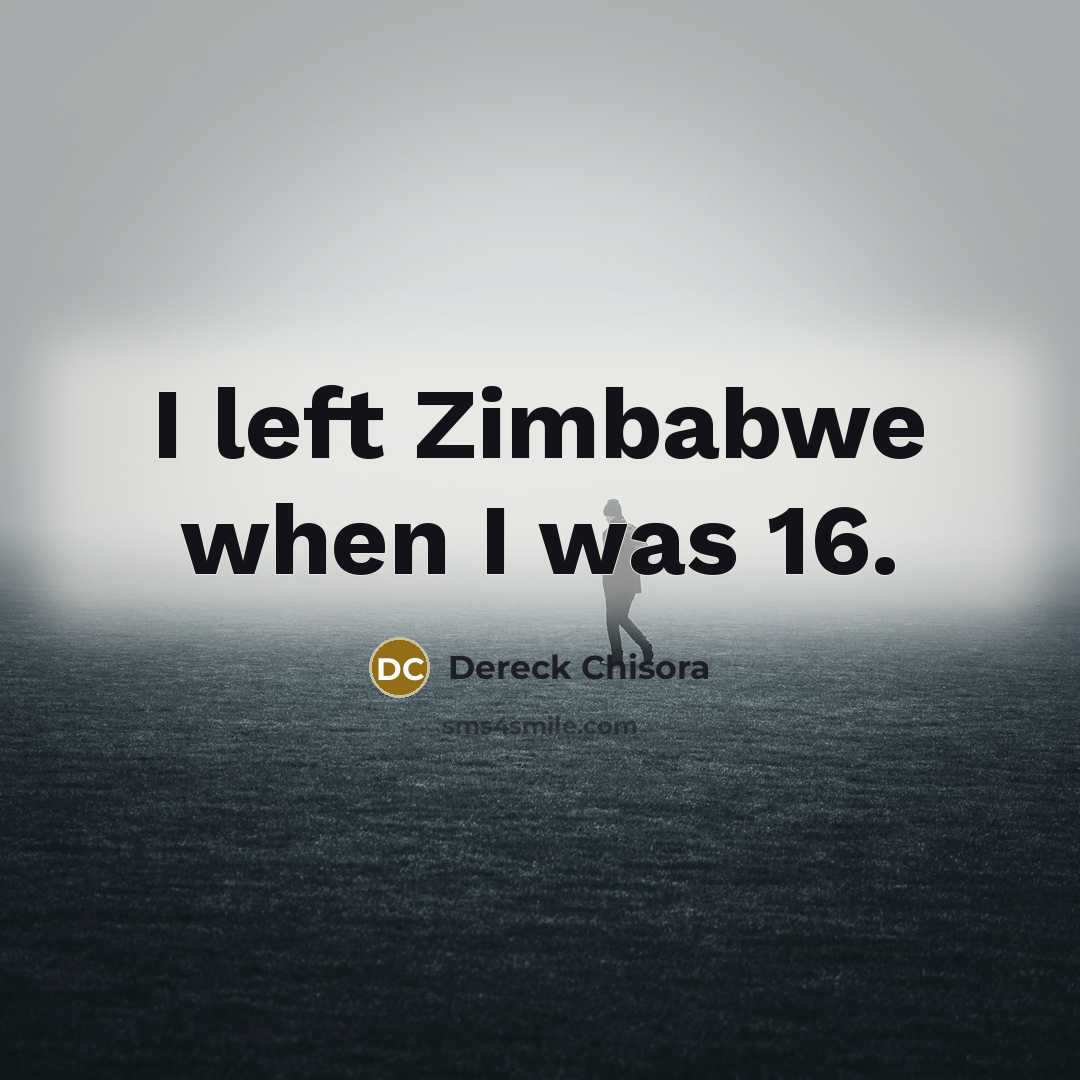 “I left Zimbabwe when I was 16.…” quote by Dereck Chisora