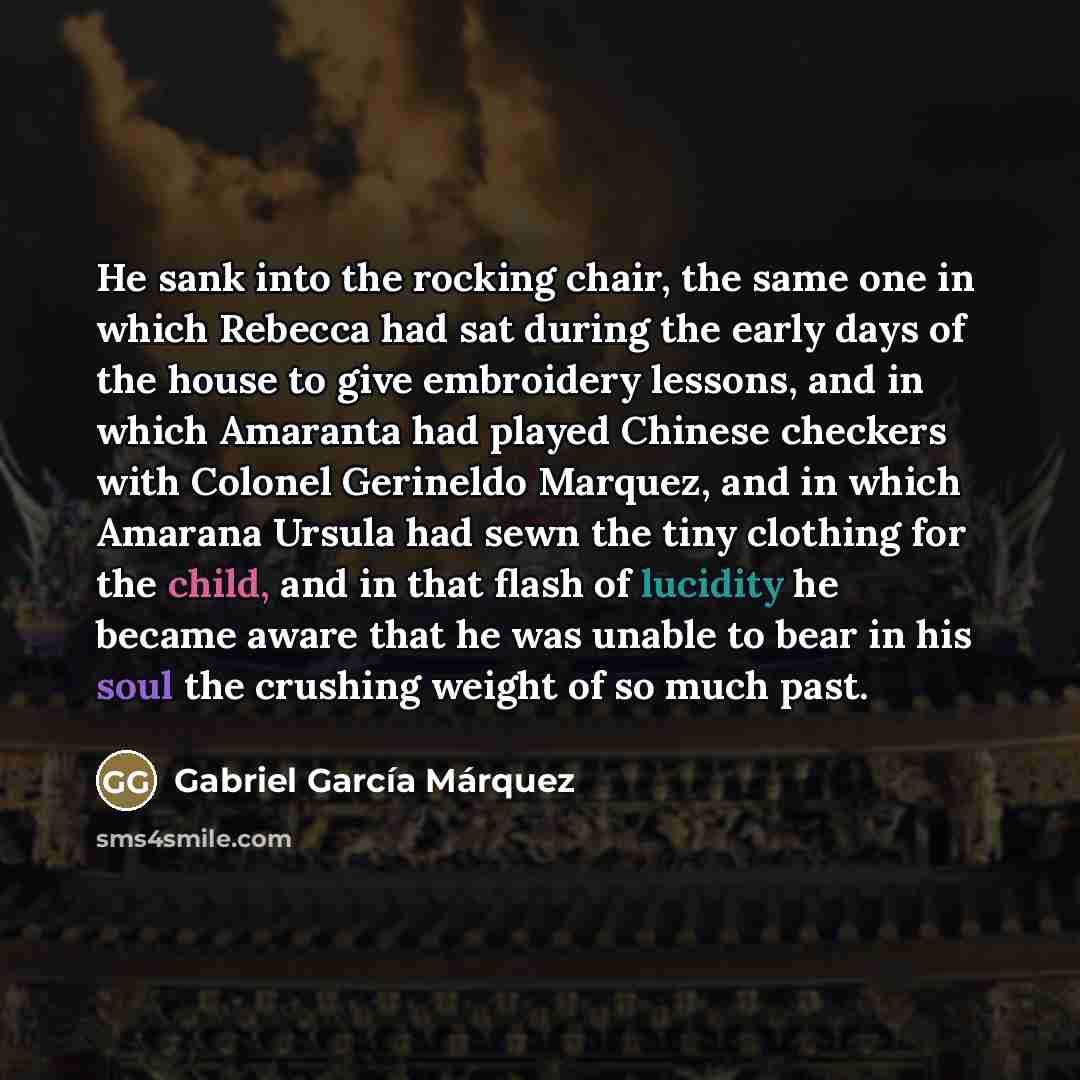 “He sank into the rocking chair, the same one in…” quote by Gabriel Garcia Marquez