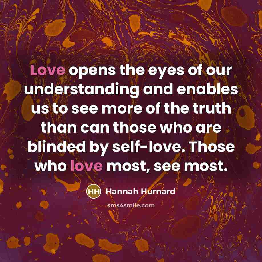 “Love opens the eyes of our understanding and enables us…” quote by Hannah Hurnard
