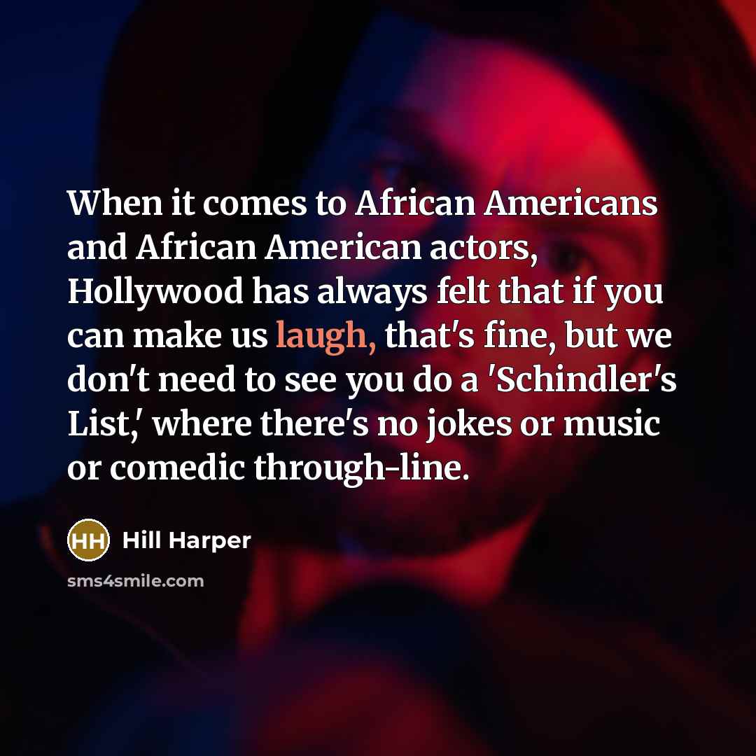 “When it comes to African Americans and African American actors,…” quote by Hill Harper