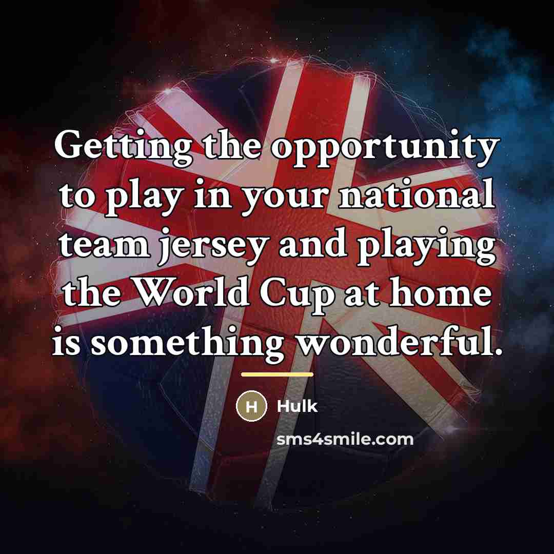 “Getting the opportunity to play in your national team jersey…” quote by Hulk