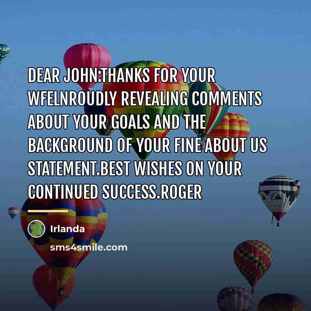 “Dear John:Thanks for your wfelnroudly revealing comments about your goals…” quote by Irlanda