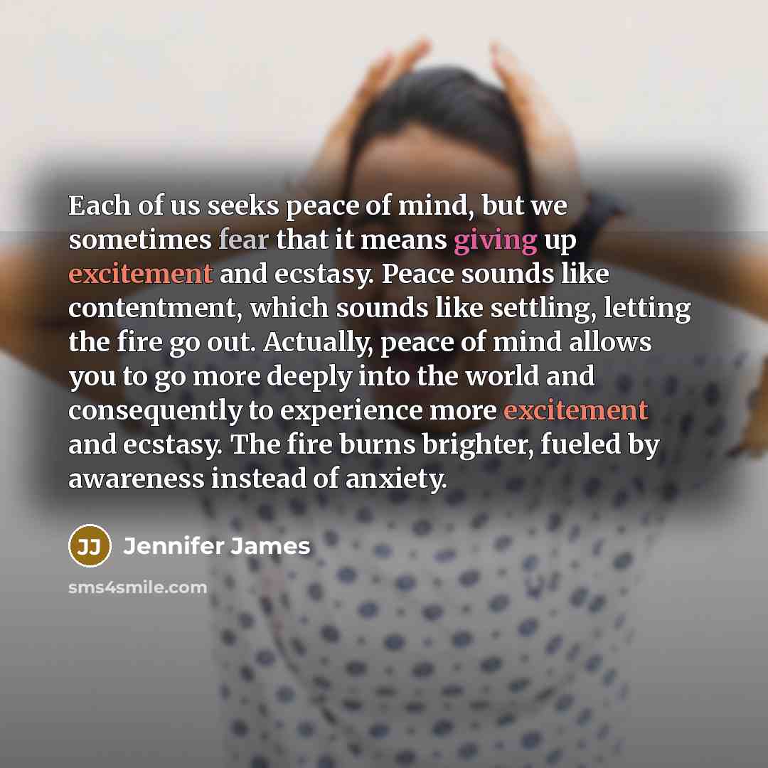 “Each of us seeks peace of mind, but we sometimes…” quote by Jennifer James