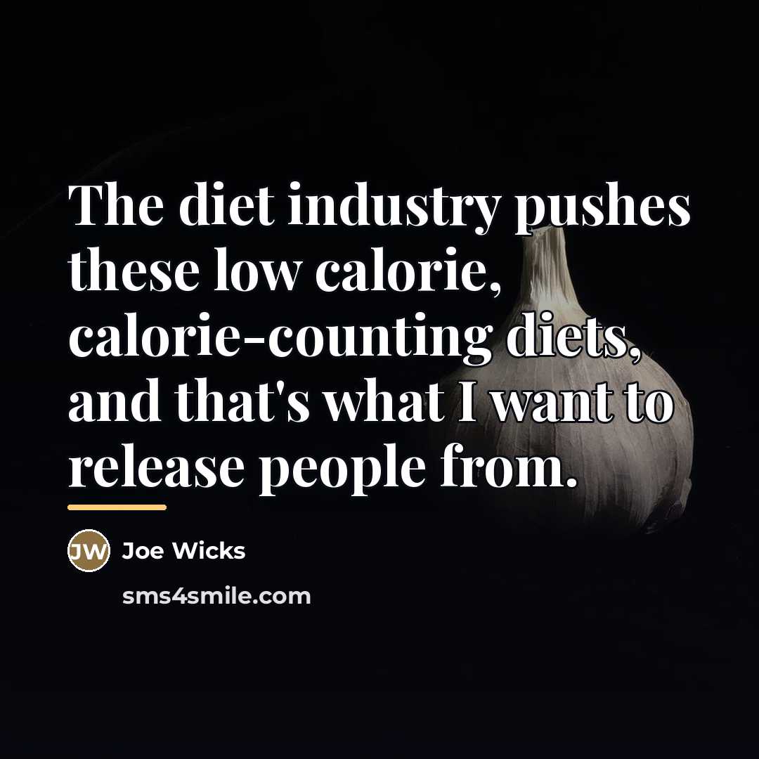 “The diet industry pushes these low calorie, calorie-counting diets, and…” quote by Joe Wicks